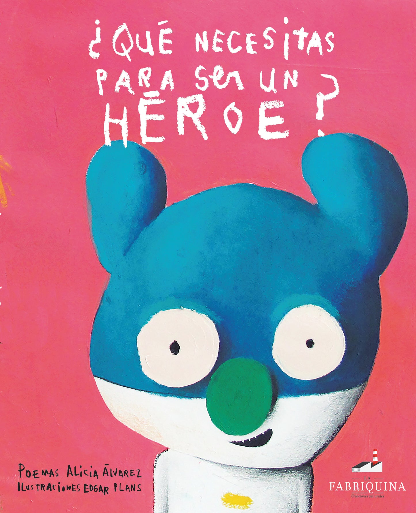 ¿Qué necesitas para ser un héroe?